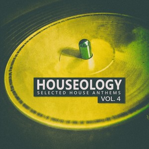 Houseology, Vol. 4 (Selected House Anthems)