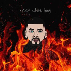 Spicy White Boy (Explicit)