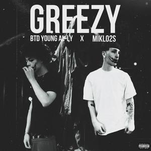 Greezy (feat. BTD Young Al-ly) [Explicit]