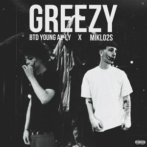 Greezy (feat. BTD Young Al-ly) (Explicit)