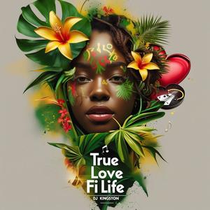True Love Fi Life