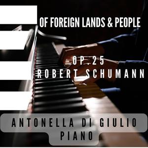 Of Foreign Lands & People, Robert Schumann op. 15 No. 1