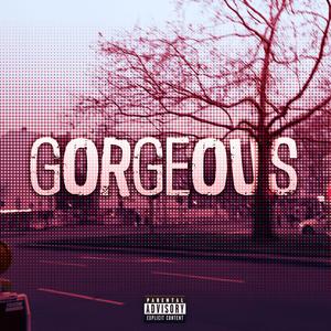 GORGEOUS (feat. 12narc12) (Explicit)
