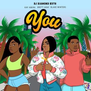 YOU(feat. Kay Amira, Brett Gray & Blake Winters) (Explicit)
