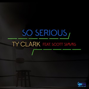 So Serious (feat. Scott Simms)