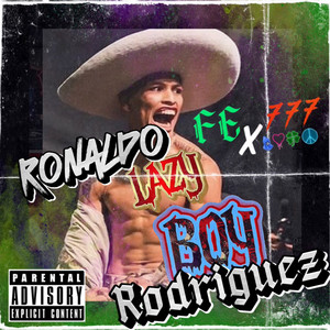 Ronaldo “Lazy Boy” Rodriguez (Explicit)