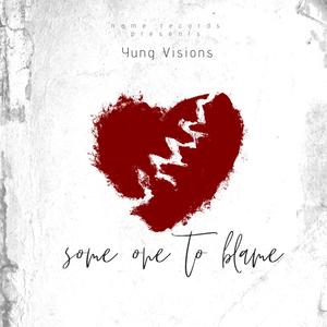 Some One To Blame (Explicit)