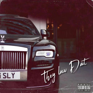 They Luv Dat (feat. Renizance & E-40) (Explicit)