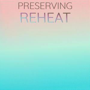 Preserving Reheat