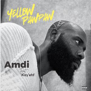 Yellow Pawpaw (feat. Kay'ehf) [Explicit]