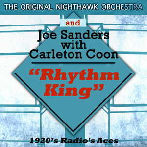 Nighthawk Orchestra with Joe Sanders and Carleton Coon: Rhythm King
