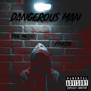 Dangerous Man (feat. Foe Finesse) [Explicit]