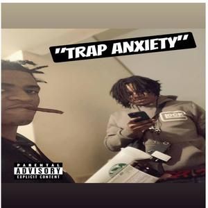 Trap Anxiety (Explicit)