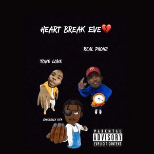 Heart Break Eve (feat. Syncerely OTM & Tone Love) [Explicit]