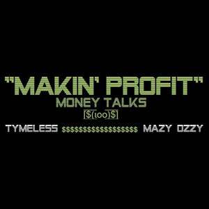 Makin' Profit(Money Talks)