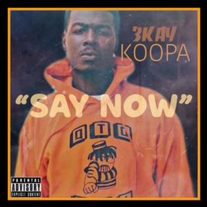 Say Now (Explicit)