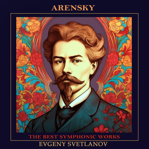 Arensky: The Best Symphonic Works