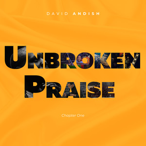 Unbroken Praise (Chapter One)