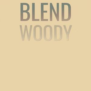 Blend Woody