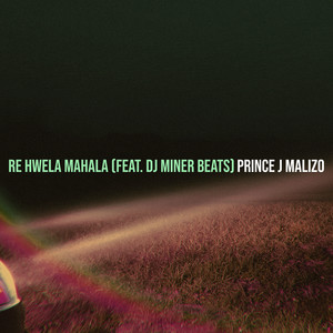 Re Hwela Mahala