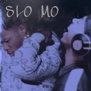 Slo Mo (Explicit)
