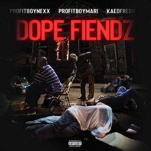 Dope Fiendz (feat. ProfitBoyMari x KaeoFresh) [Explicit]