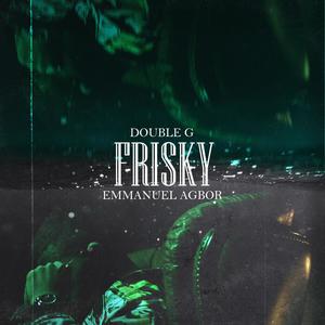 Frisky (feat. Emmanuel Benzo)