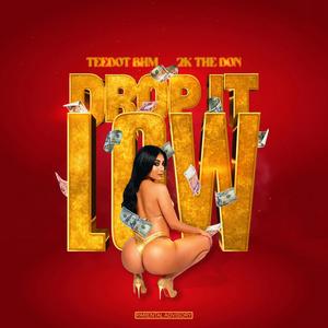 Drop It Low (feat. 2k the don) [Explicit]