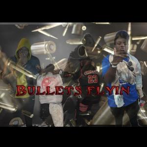 Bullets Flyin (Explicit)