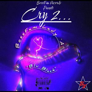 Cry 2 (feat. Blu Black) (Explicit)