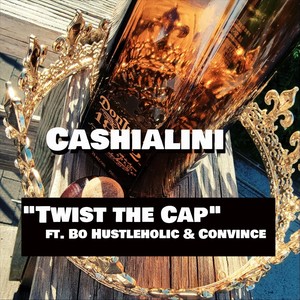 Twist the Cap (feat. Bo Hustleholic & ConVince) [Explicit]