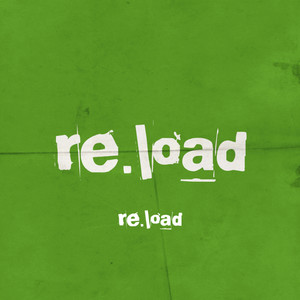 Re.load (Explicit)