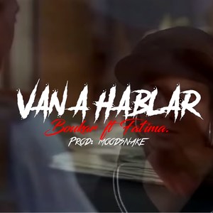 Van a Hablar (Explicit)
