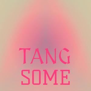 Tang Some