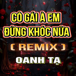 Cô Gái À Em Đừng Khóc Nữa (HM Remix|Version 3)
