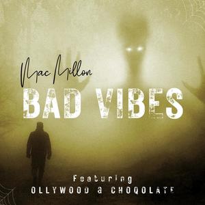Bad Vibes (feat. Ollywood & Choqolate) (Explicit)