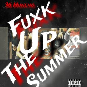 Fuxk up The Summer (Explicit)