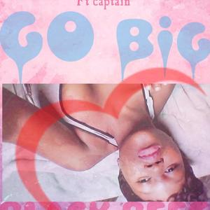 GO BIG (feat. Captain)