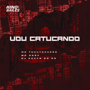 Vou Catucando (Explicit)