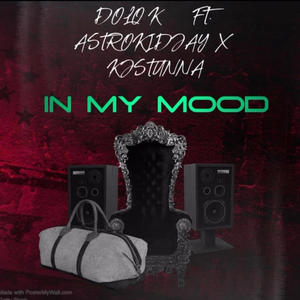 In My Mood (feat. Astrokidjay & KJ Stunna) (Explicit)