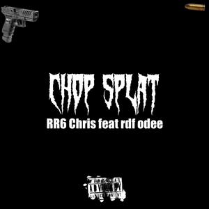 Chop splat (feat. Rdf odee) (Explicit)