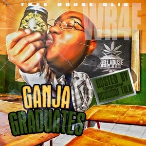 Ganja Graduates (Hosted By Comedian Doughboii Tala) [Explicit]