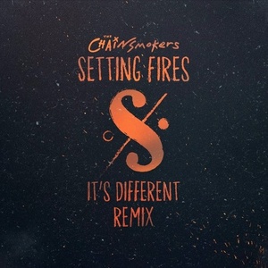Setting Fires (it's different Remix)