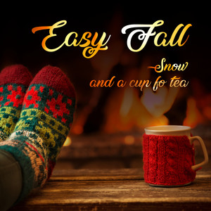 Easy Fall: Snow and a Cup of Tea