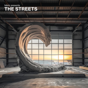 fabric presents The Streets (Mixed) [Explicit]