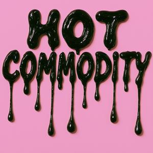 HOT COMMODITY (Explicit)