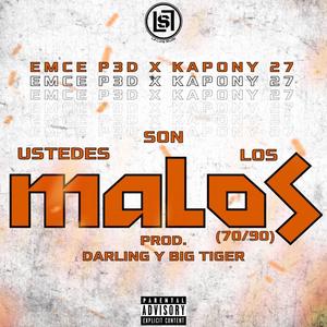 Ustedes Son Los Malos (feat. Kapony 27 & EMCE P3D) [Explicit]