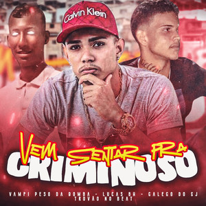 Vem Sentar pra Criminoso (Explicit)