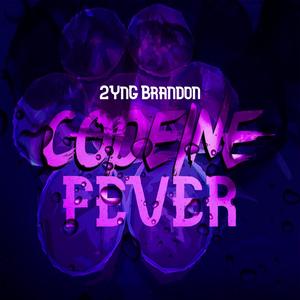 Codeine Fever (Explicit)