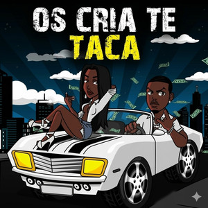 OS CRIA TE TACA (Explicit)